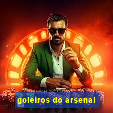 goleiros do arsenal